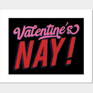 Valentine's Nay! Posters and Art